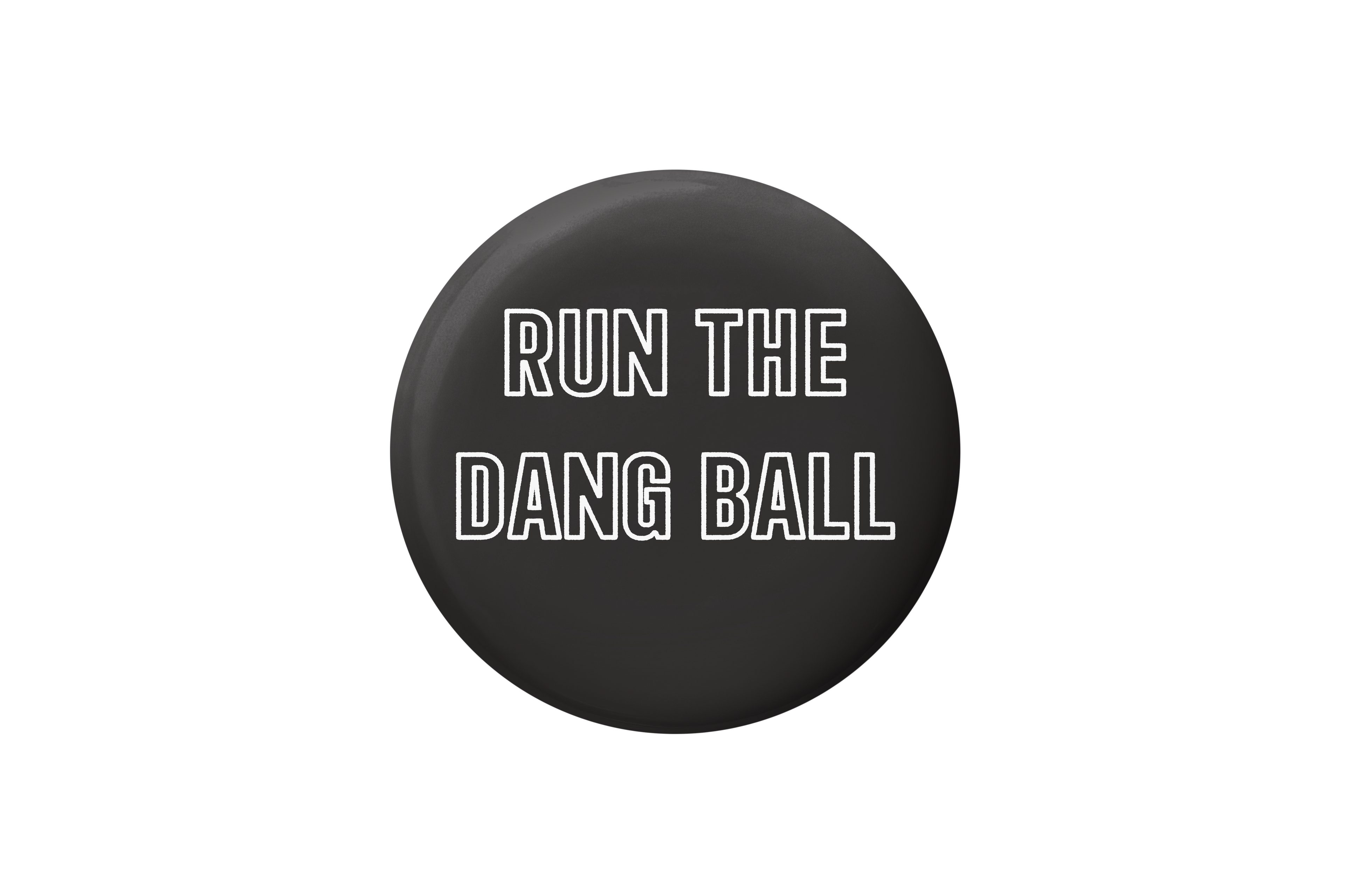 Run The Dang Ball Button